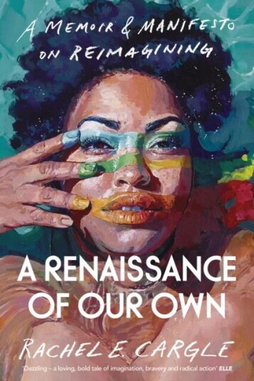 A Renaissance Of Our Own Av Rachel E. Cargle
