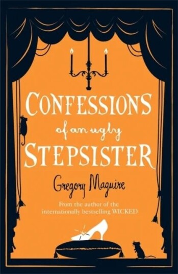 Confessions Of An Ugly Stepsister Av Gregory Maguire
