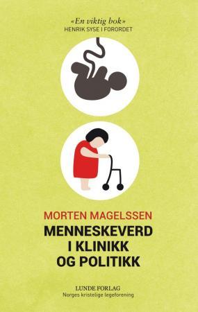 Menneskeverd i klinikk og politikk Menneskeverd i klinikk og politikk