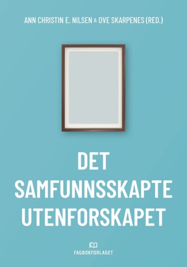 Det samfunnsskapte utenforskapet Det samfunnsskapte utenforskapet