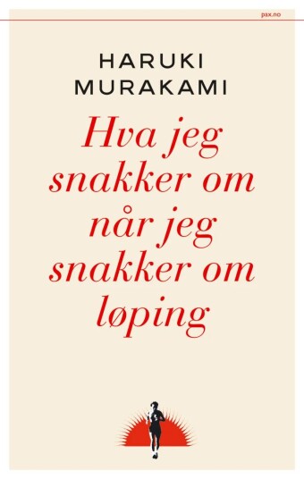 Hva Jeg Snakker Om Når Jeg Snakker Om Løping Av Haruki Murakami