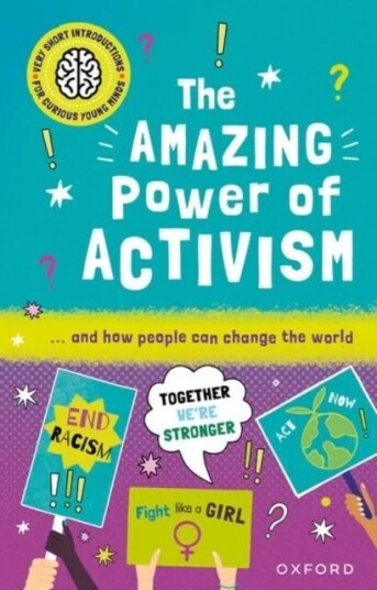 Very Short Introductions For Curious Young Minds: The Amazing Power Of Activism Av Lily Dyu