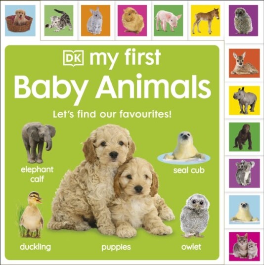 My First Baby Animals: Let's Find Our Favourites! My First Baby Animals: Let's Find Our Favourites!