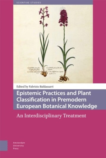 Epistemic Practices and Plant Classification in Premodern European Botanical Knowledge An Interdisciplinary Treatment