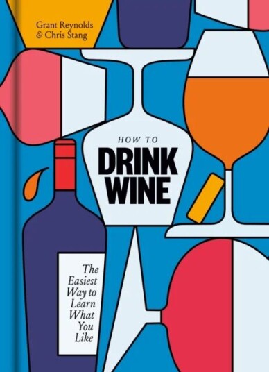 How To Drink Wine Av Grant Reynolds, Chris Stang