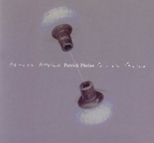 Patrick Phelan Songs Of Patrick Phelan CD