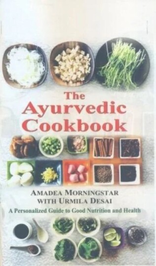 The Ayurvedic Cookbook av Amadea Morningstar, Urmilla Desai The Ayurvedic Cookbook av Amadea Morningstar, Urmilla Desai