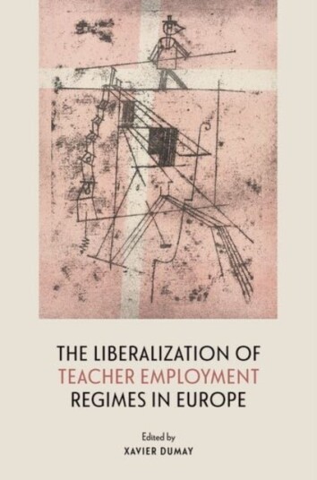 The Liberalization of Teacher Employment Regimes in Europe