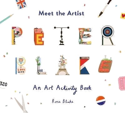 Meet the Artist: Peter Blake An Art Activity Book Meet the Artist: Peter Blake An Art Activity Book