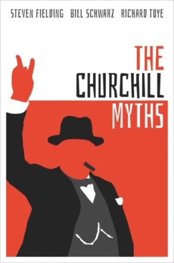 The Churchill Myths Av Steven (Professor Of Political History Professor Of Political History University Of Nottingham) Fielding, Bill (Professor Of Mo