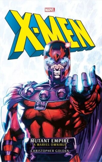 Marvel Classic Novels - X-Men: The Mutant Empire Omnibus Av Christopher Golden Marvel Classic Novels - X-Men: The Mutant Empire Omnibus Av Christopher Golden