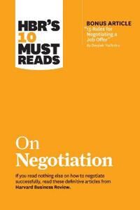 Hbr'S 10 Must Reads On Negotiation (With Bonus Article "15 Rules For Negotiating A Job Offer" By Dee Av Harvard Business Review, Daniel