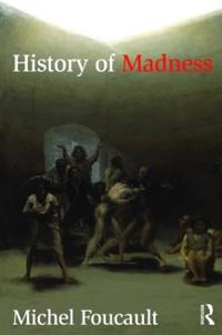 History Of Madness Av Michel Foucault
