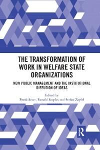 Sowa Frank The Transformation of Work in Welfare State Organizations