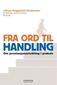Fra Ord Til Handling Av Dag Kaas, Johan Kaggestad, Hans Trygve Kristiansen