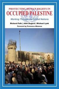 Falk Richard Protecting Human Rights in Occupied Palestine