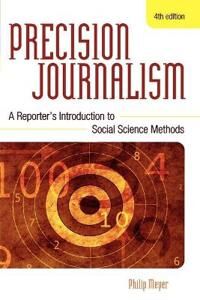 Meyer Philip Precision Journalism