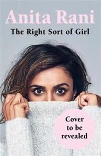 The Right Sort Of Girl Av Anita Rani