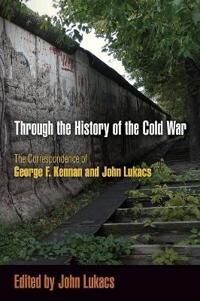 Lukacs John Through the History of the Cold War