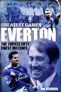 Keoghan Jim Everton Greatest Games