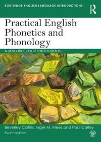 Practical English Phonetics And Phonology Av Beverley (Leiden University The Netherlands) Collins, Inger M. (Copenhagen Business School Denmark) Mees,