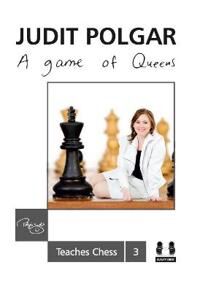 Game Of Queens: Judit Polgar Teaches Chess 3 Av Judit Polgar