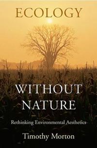 Ecology Without Nature Av Timothy Morton