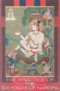 The Practice Of The Six Yogas Of Naropa Av Glenn H. Mullin