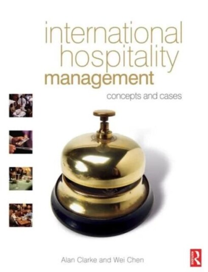 International Hospitality Management Av Alan Clarke, Wei Chen