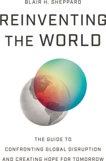 Reinventing the World The Guide to Confronting Global Disruption and Creating Hope for Tomorrow Reinventing the World The Guide to Confronting Global Disruption and Creating Hope for Tomorrow
