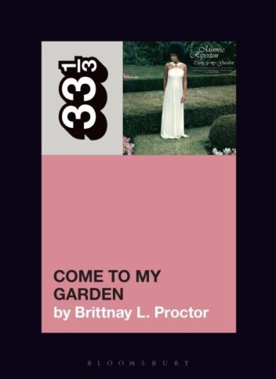 Minnie Riperton¿s Come to My Garden