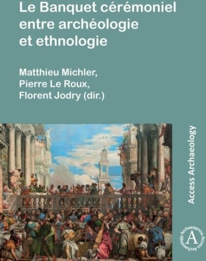 Le Banquet ceremoniel entre archeologie et ethnologie
