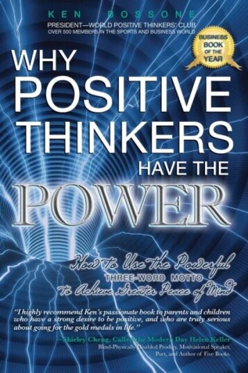 Why Positive Thinkers Have The Power Av Ken Bossone