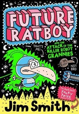 Future Ratboy And The Attack Of The Killer Robot Grannies Av Jim Smith