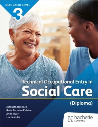 NCFE CACHE Level 3 Technical Occupational Entry in Social Care Diploma