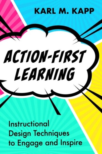 ActionFirst Learning Instructional Design Techniques to Engage and Inspire