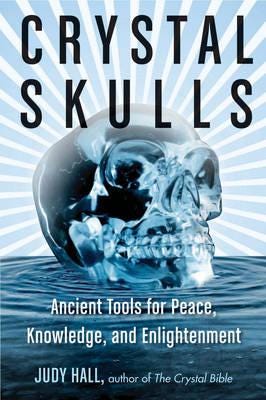 Crystal Skulls Av Judy (Judy Hall) Hall