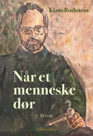Når Et Menneske Dør | Klaus Rothstein | Språk: Dansk Når Et Menneske Dør | Klaus Rothstein | Språk: Dansk
