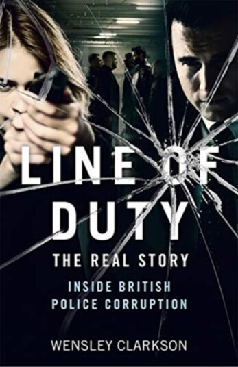 Line of Duty The Real Story of British Police Corruption