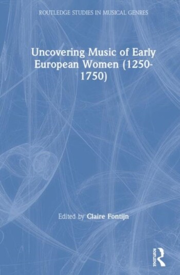 Uncovering Music of Early European Women (1250-1750)