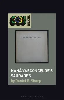 Nana Vasconcelos¿s Saudades Av Daniel B. (Tulane University Usa) Sharp