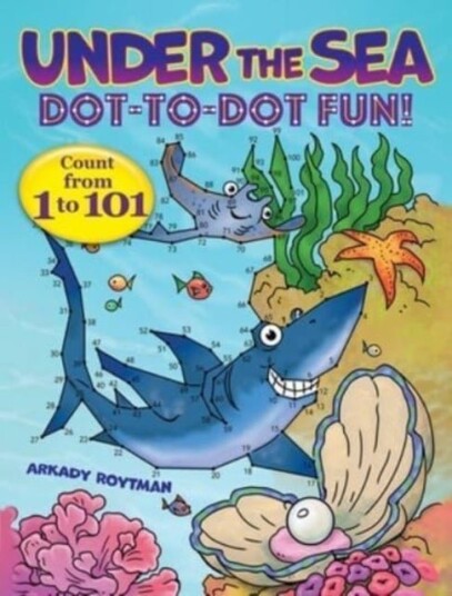 Under the Sea Dot-to-Dot Fun! Under the Sea Dot-to-Dot Fun!