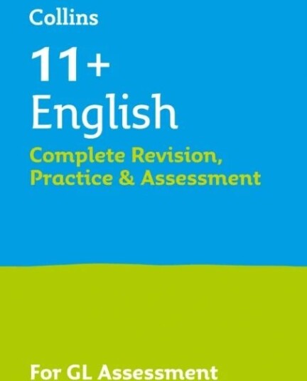 11+ English Complete Revision, Practice & Assessment For Gl Av Collins 11+