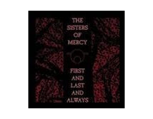SISTERS OF MERCY - FIRST AND LAST AND ALWAYS SISTERS OF MERCY - FIRST AND LAST AND ALWAYS