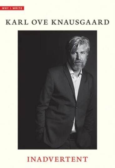 Inadvertent Av Karl Ove Knausgård Inadvertent Av Karl Ove Knausgård