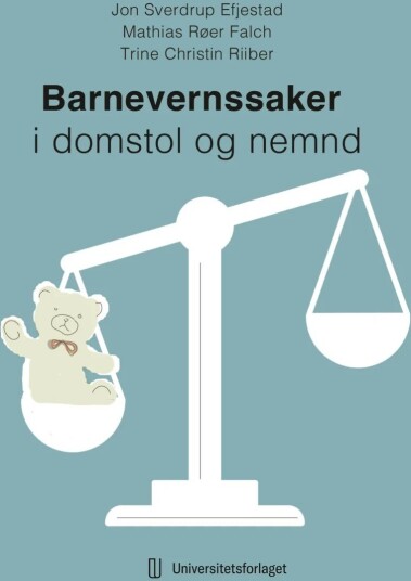 Barnevernssaker I Domstol Og Nemnd Av Jon Sverdrup Efjestad, Mathias Røer Falch, Trine Christin Riiber