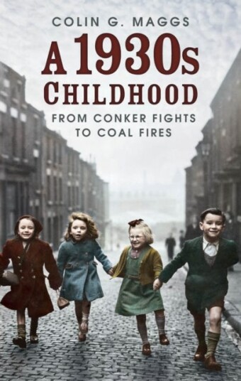 A 1930s Childhood  From Conker Fights to Coal Fires