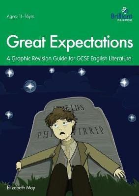 Great Expectations A Graphic Revision Guide for GCSE English Literature Great Expectations A Graphic Revision Guide for GCSE English Literature