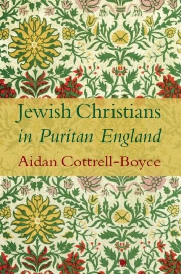 Jewish Christians In Puritan England Av Aidan Cottrell-Boyce