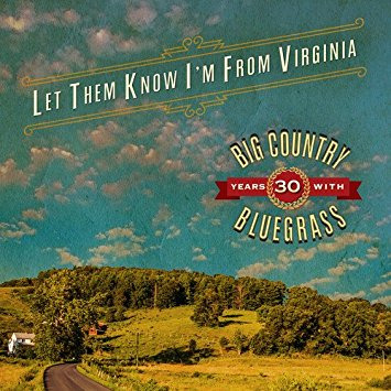 Big Country Bluegrass Let Them Know I'm From Virginia CD